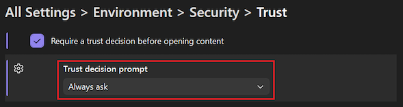 Screenshot that shows how to enable the Trust decision prompt to Always ask.