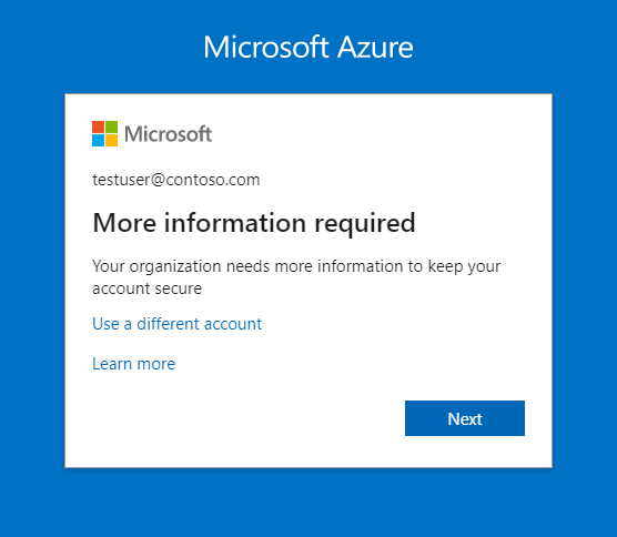Invite indiquant « Plus d’informations requises ». Il s’agit d’une invite à configurer une méthode d’authentification multifacteur pour cet utilisateur.