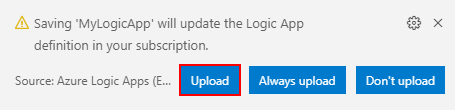 Schermopname van het dialoogvenster Visual Studio Code met de knop Upload gemarkeerd voor het uploaden van wijzigingen in de logische app in Azure Portal.