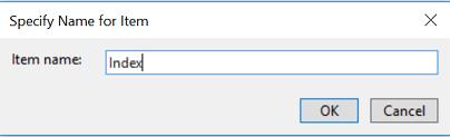 Captura de tela que mostra a caixa de diálogo Especificar Nome para o Item. O Índice está no campo Nome do Item.