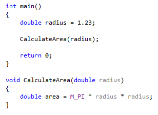 Skärmbild av den skapade funktionen som innehåller den extraherade koden. Definitionen är void CalculateArea(double radius).